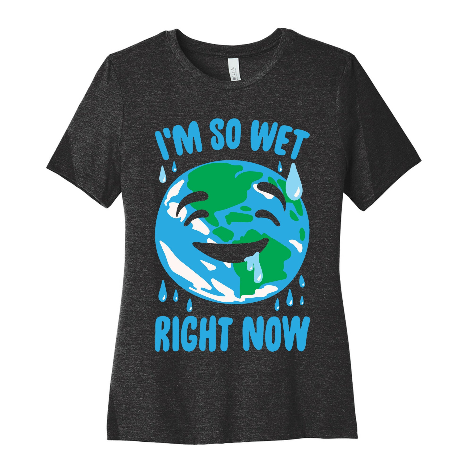 I'm So Wet Right Now Earth Parody White Print Women's Cotton Tee